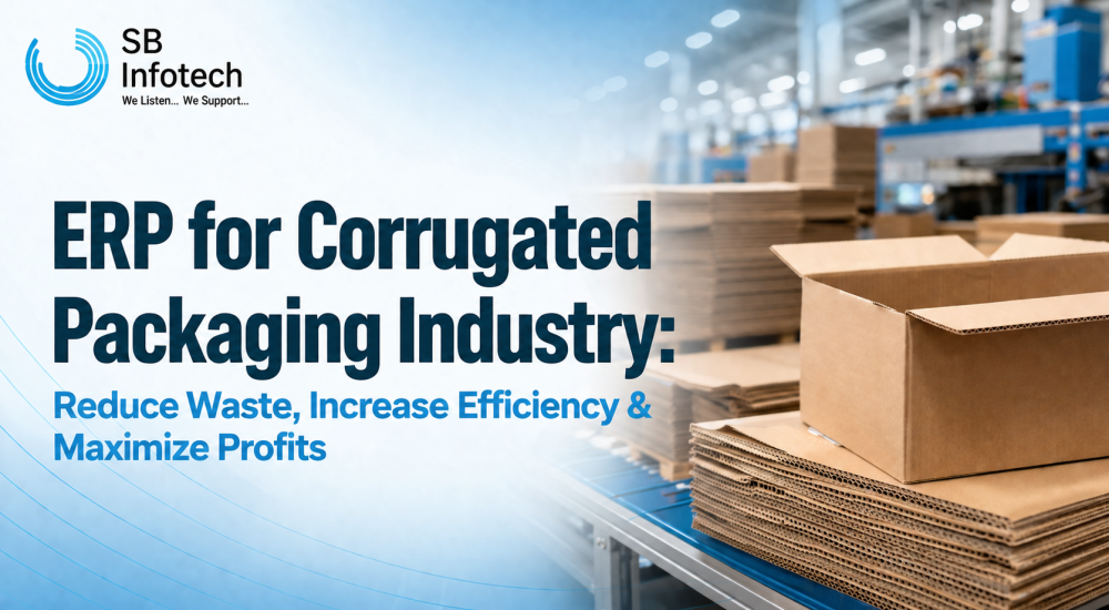 ERP for Corrugated Packaging Industry: Reduce Waste, Increase Efficiency & Maximize Profits